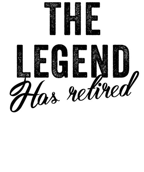 The Legend Has Retired Funny Retirement Digital Art By Jane Keeper Pixels