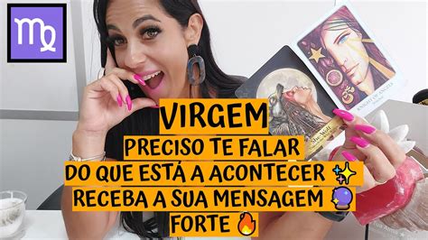 Virgem ♍️ Preciso Te Falar Do Que EstÁ A Acontecer Receba A Sua