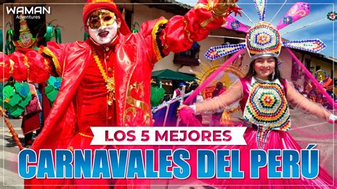 Los 5 Mejores Carnavales Del Peru Waman Adventures Youtube