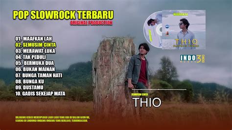 Full Album Slowrock Terbaru Thio Maafkanlah Official Musik Sound Recording Youtube