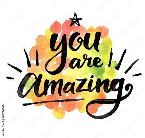 You Are Amazing Сalligraphic Inspiration Quote On A Watercolor