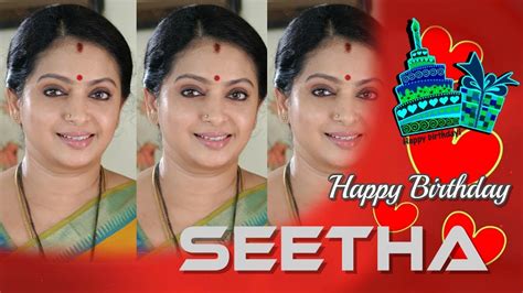 Actress Seetha Birthday Seetha Age Birthday Date Birth Place
