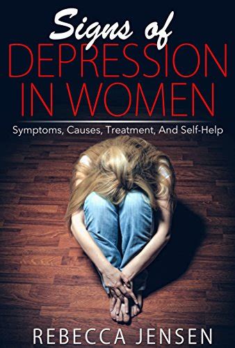 Signs Of Depression In Women Symptoms Causes Treatment And Self