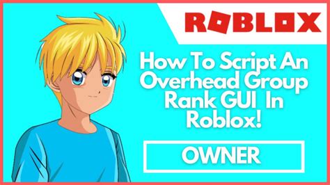 How To Script An Overhead Group Rank Gui In Roblox Youtube
