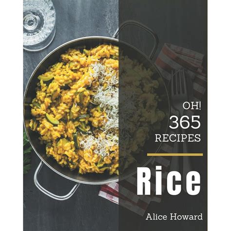Oh 365 Rice Recipes Best Rice Cookbook For Dummies Paperback