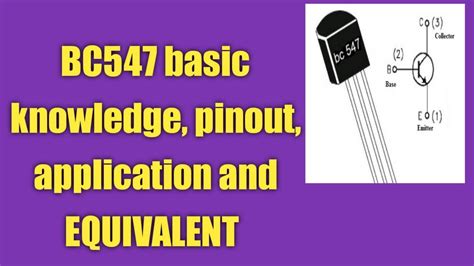 BC547 TRANSISTOR BASIC KNOWLEDGE PINOUT APPLICATION EQUIVALENT YouTube