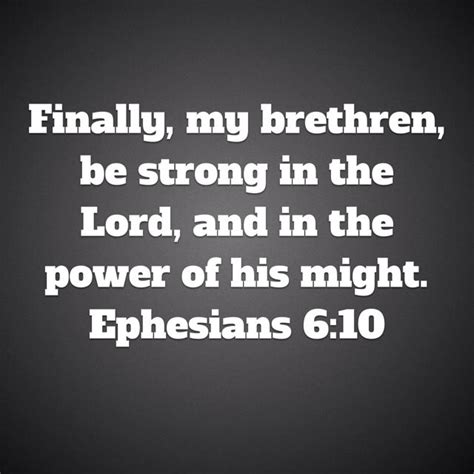 Ephesians 610 Finally My Brethren Be Strong In The Lord And In The