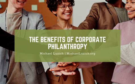 The Benefits Of Corporate Philanthropy Michael Luzich Social Impacting