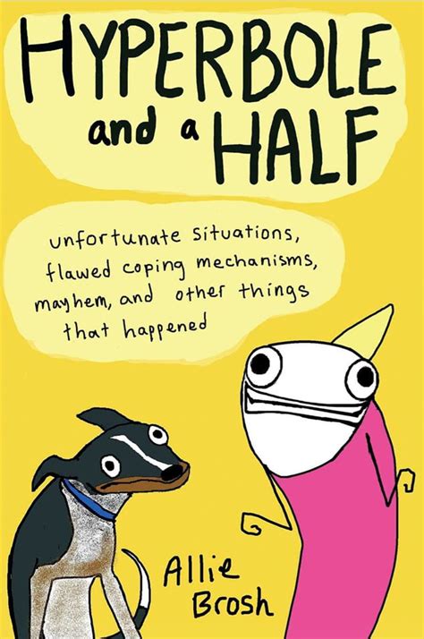 Hyperbole And A Half By Allie Brosh From Best Of 2013 Entertainment