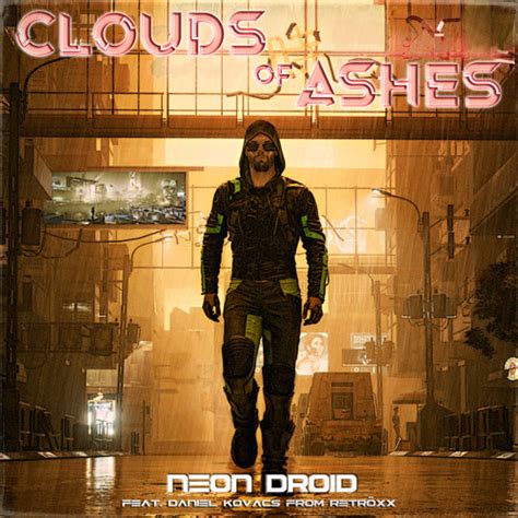 Stream The Neon Droid Clouds Of Ashes By The Neon Droid Listen