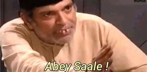 50 most funny abe saale memes of moin akhtar best indian memes 2019 meme