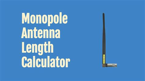 Monopole Antenna Length Calculator With Examples