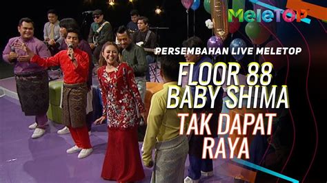 Selamat hari raya aidilfitri dari kami keluarga meletop! Floor 88 & Baby Shima - Tak Dapat Raya | Persembahan Live ...