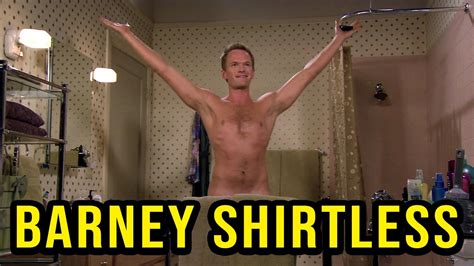 Barney Is Shirtless A Lot How I Met Your Mother Youtube
