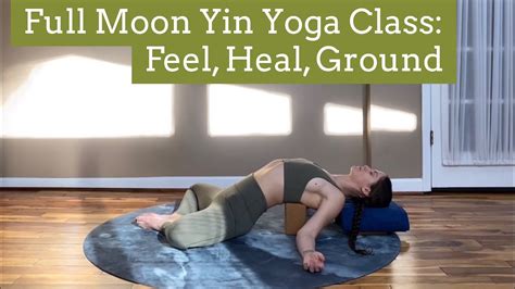Full Moon Yin Yoga Class Feel Heal Ground Youtube