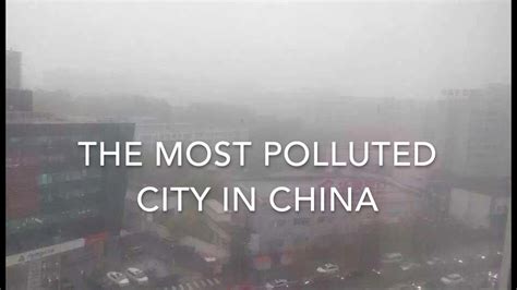 Life In The Most Polluted City In China Youtube