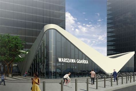 Dworzec Warszawa Gdańska Od Nowa Projekt Bryła Polska Architektura