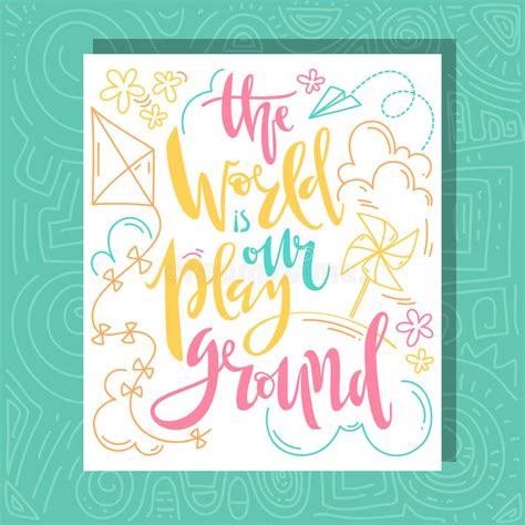 The World Is Our Playground Hand Written Lettering With Doodles In