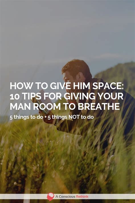 How To Give Him Space 8 Things To Do 6 Things Not To Do
