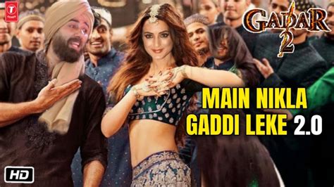 Gadar 2 Song Main Nikla Gaddi Leke 20 Sunny Deol Ameesha Patel