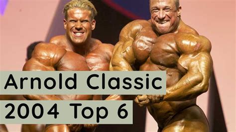 Arnold Classic 2004 Top 6 Youtube