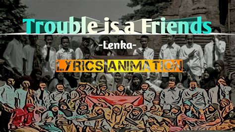 Trouble Is A Friends Lenka Lirik Animasi Terjemahan Kerennn