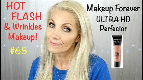 hot flash and wrinkles makeup 65 makeup forever ultra hd perfector bentlyk youtube