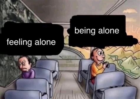 The Best Loneliness Memes Memedroid