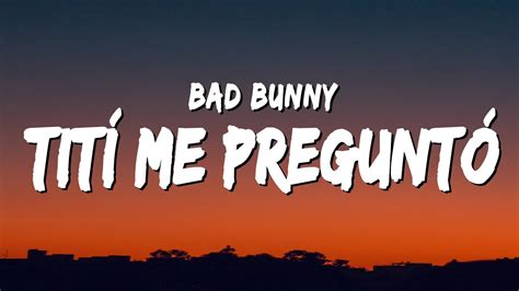 Bad Bunny Tití Me Preguntó Letra Lyrics Realtime Youtube Live
