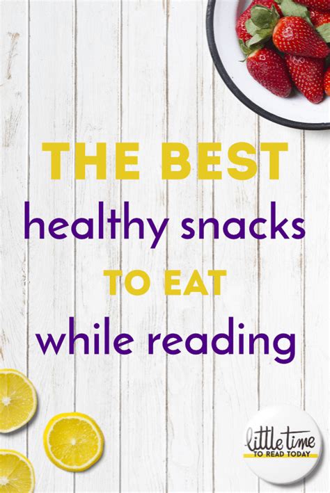 The Best Healthy Snacks To Eat While Reading