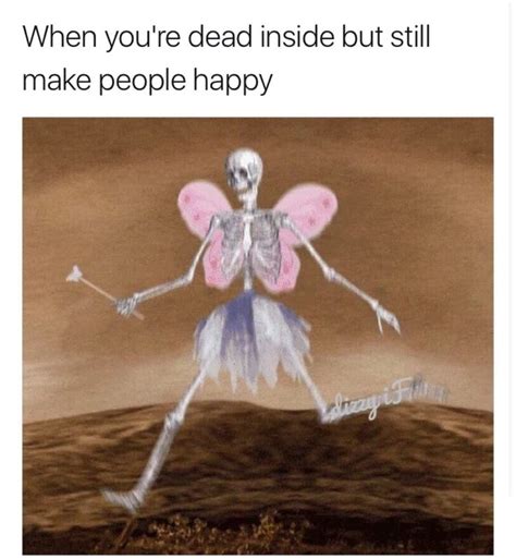 When Youre Dead Inside But Still Make People Happy Daily Lol Pics