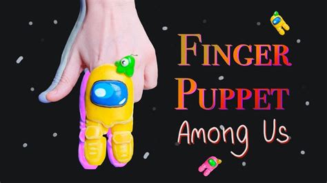 Marionette Fingers Puppet Among Us Crewmate Diy For Movie Makers Youtube