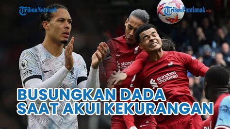 Pilihan Virgil Van Dijk Hadapi Kritik Bek Liverpool Busungkan Dada