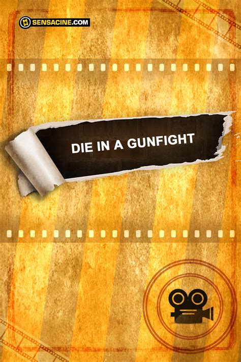 Make social videos in an instant: Die In A Gunfight - Película 2019 - SensaCine.com