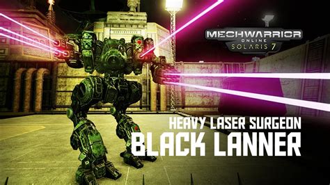 Precise Surgery With The Surgeon Lanner Black Lanner Mechwarrior
