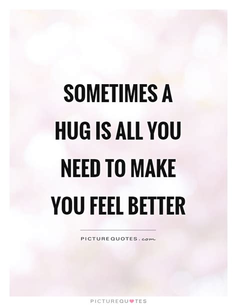 56 All You Need Is A Hug Quotes Quotes Friends