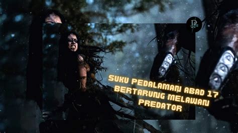 Kemunculan Predator Pertama Abad Melawan Suku Pedalaman Comanche Alur Cerita Prey