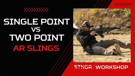Are You Using The Right Sling Single Point Vs Two Point Ar Slings