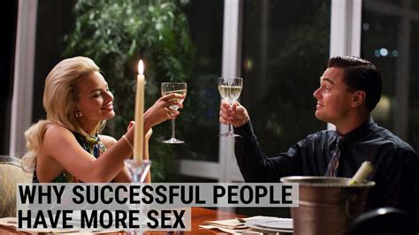 Why Successful People Have More Sex Youtube