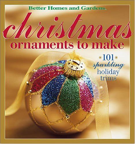 Christmas Ornaments To Make 101 Sparkling Holiday Trims By Better