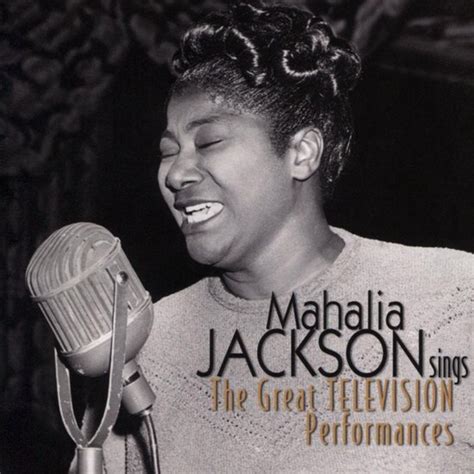 Mahalia Jackson Sings The Great Television Performances Mahalia