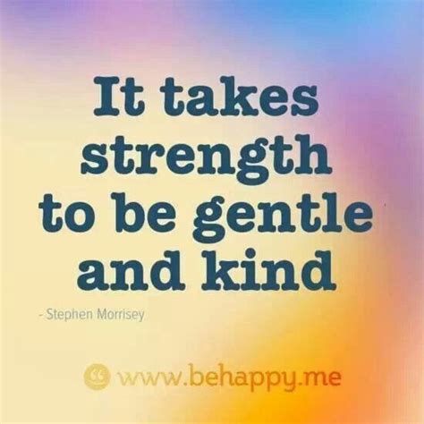 It Takes Strength To Be Gentle And Kind Inspirational Words