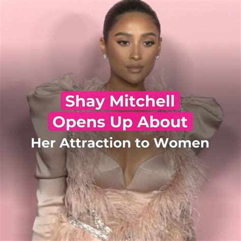 Shay Mitchell Opens Up About Her Attraction To Women Love Is Love