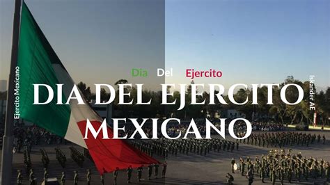 dia del ejercito mexicano 19 de febrero glorioso ejercito youtube