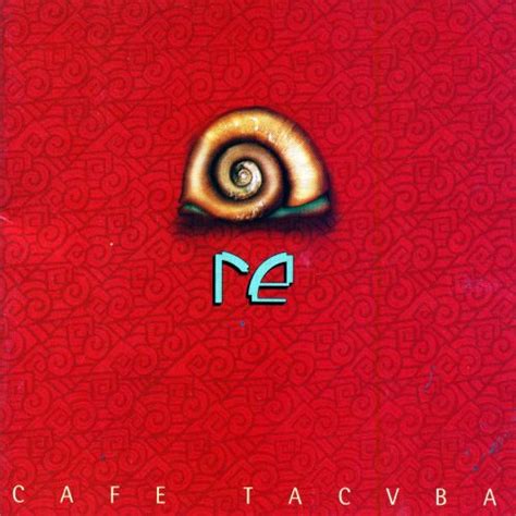 Por eso ahora yo sé que veniste porque te acuerdas de mi cariño y no me importa si lloro un poquito porque ese poquito será por tu amor. Re - Café Tacuba | Songs, Reviews, Credits | AllMusic