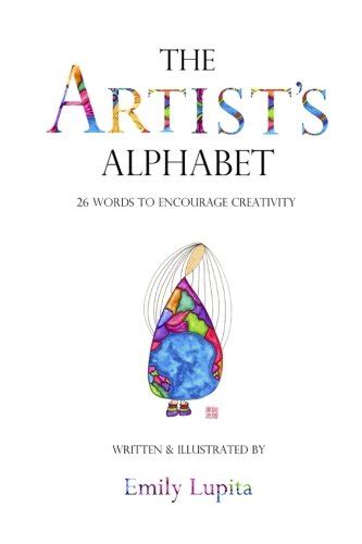 The Artists Alphabet 26 Words To Encourage Creativity By Emily Lupita