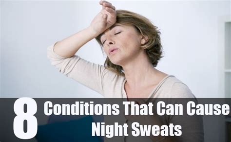 Conditions That Can Cause Night Sweats Night Sweats What Causes Night Sweats Night Sweats