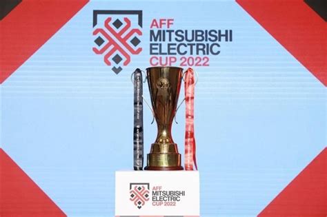 Aff Cup 2022 Trophy To Tour Southeast Asian Countries Dtinews Dan