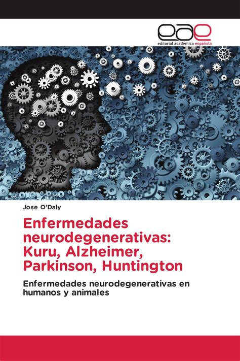 Enfermedades Neurodegenerativas Kuru Alzheimer Parkinson Huntington