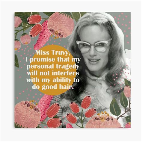 Annelle My Personal Tragedy Quote From Steel Magnolias Metal Print By